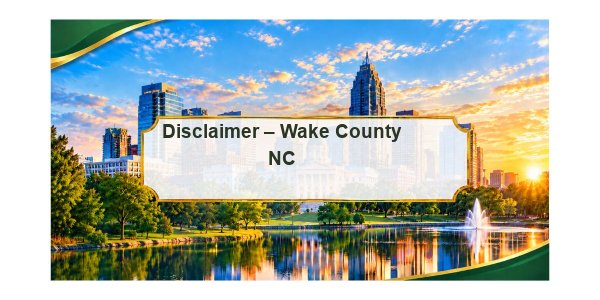 Disclaimer – Wake County NC